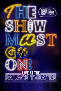 The Show Must Go On! – Live at the Palace Theatre-Filmplakat