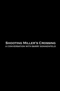 Shooting 'Miller's Crossing': A Conversation with Barry Sonnenfeld Filmplakat