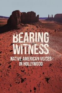 Bearing Witness Native American Voices in Hollywood-Filmplakat