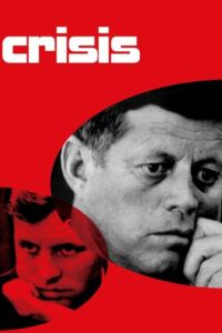 Crisis: Behind a Presidential Commitment-Filmplakat