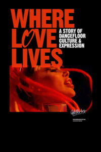 Where Love Lives: A Story of Dancefloor Culture & Expression-Filmplakat