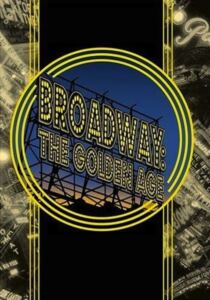 Broadway: The Golden Age, by the Legends Who Were There-Filmplakat